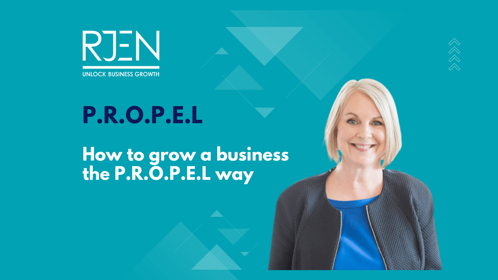 How To Grow A Business The P.R.O.P.E.L. Way - Rjen